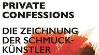 Private Confessions – Die Zeichnung der Schmuckkünstler März-Mai 2017